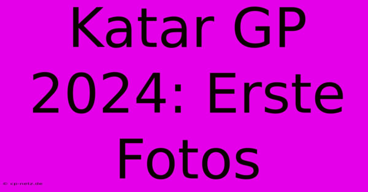 Katar GP 2024: Erste Fotos