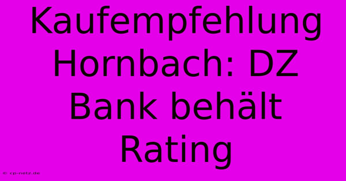 Kaufempfehlung Hornbach: DZ Bank Behält Rating