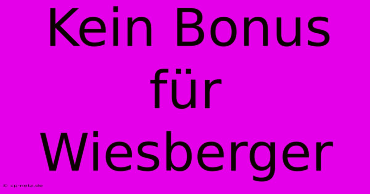 Kein Bonus Für Wiesberger