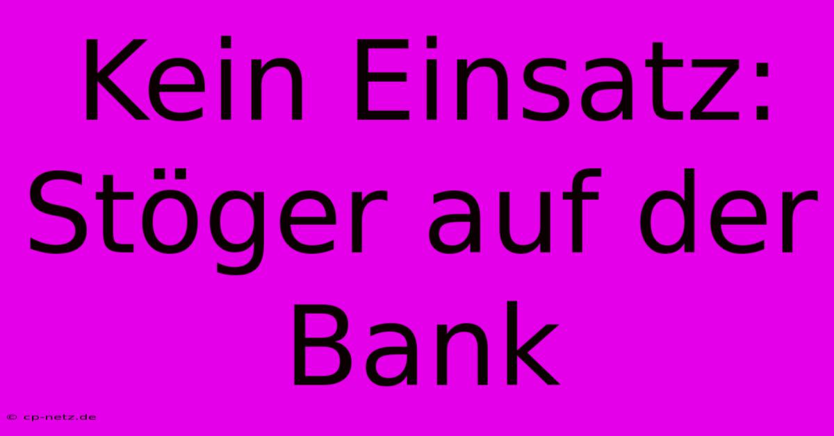 Kein Einsatz: Stöger Auf Der Bank