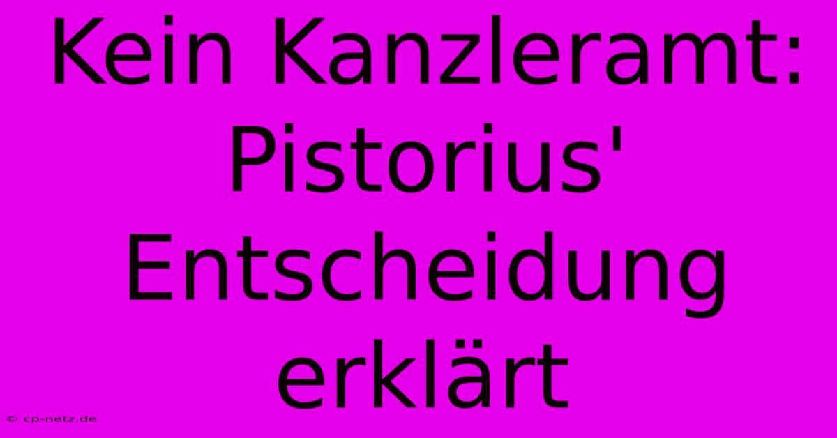 Kein Kanzleramt: Pistorius' Entscheidung Erklärt