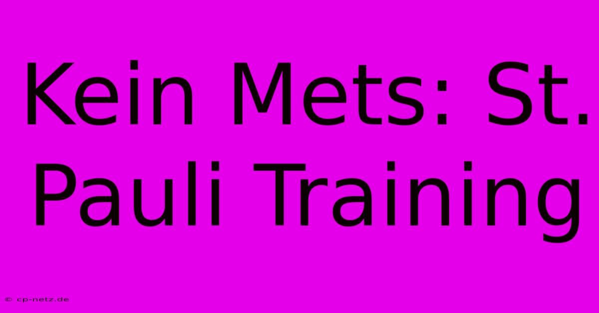 Kein Mets: St. Pauli Training