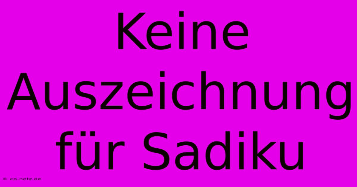 Keine Auszeichnung Für Sadiku