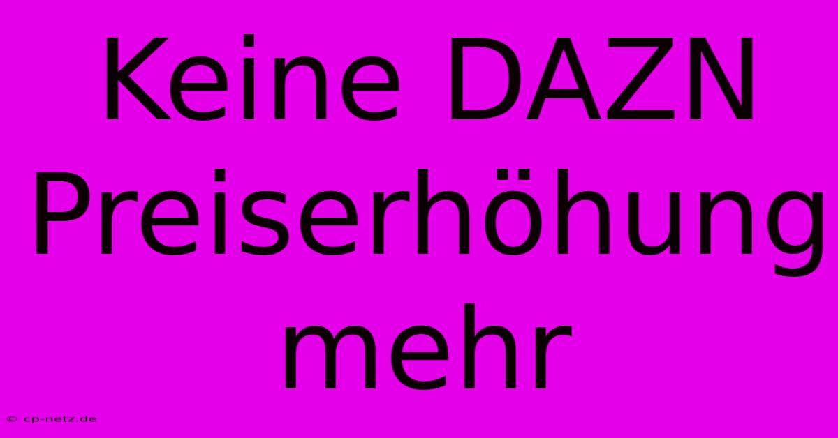 Keine DAZN Preiserhöhung Mehr