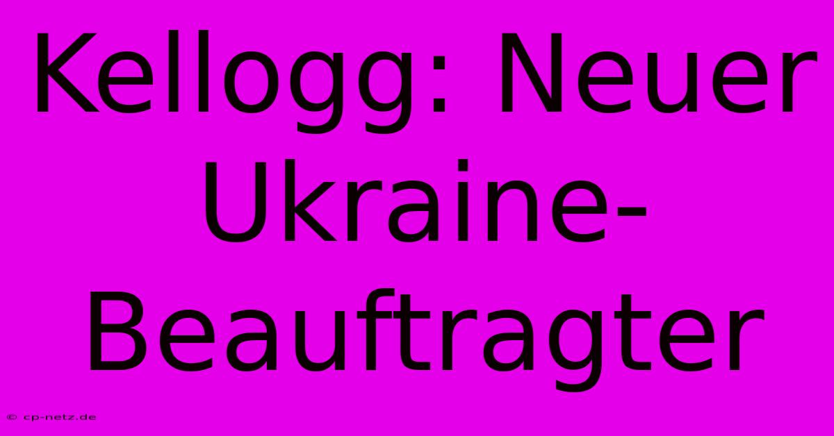 Kellogg: Neuer Ukraine-Beauftragter