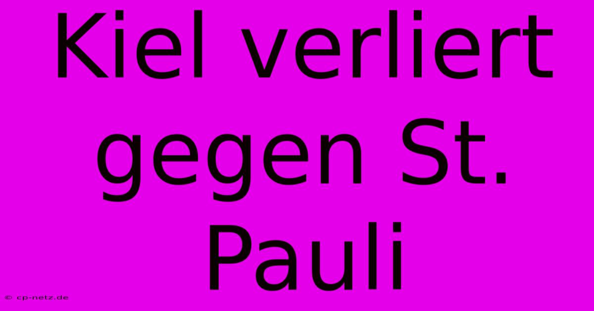 Kiel Verliert Gegen St. Pauli