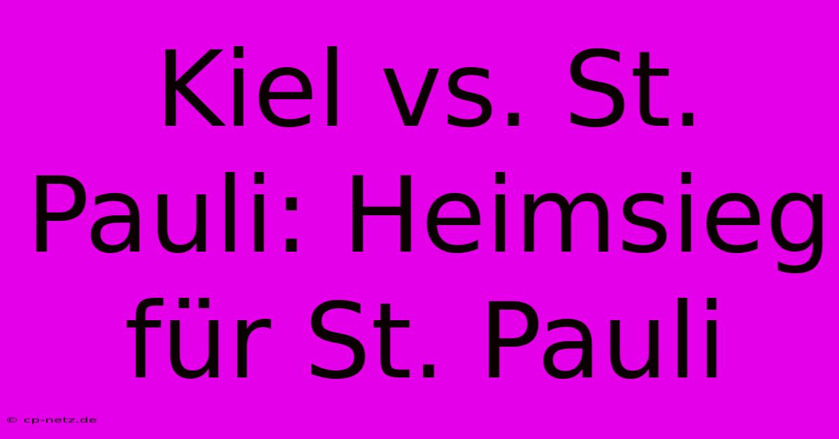 Kiel Vs. St. Pauli: Heimsieg Für St. Pauli