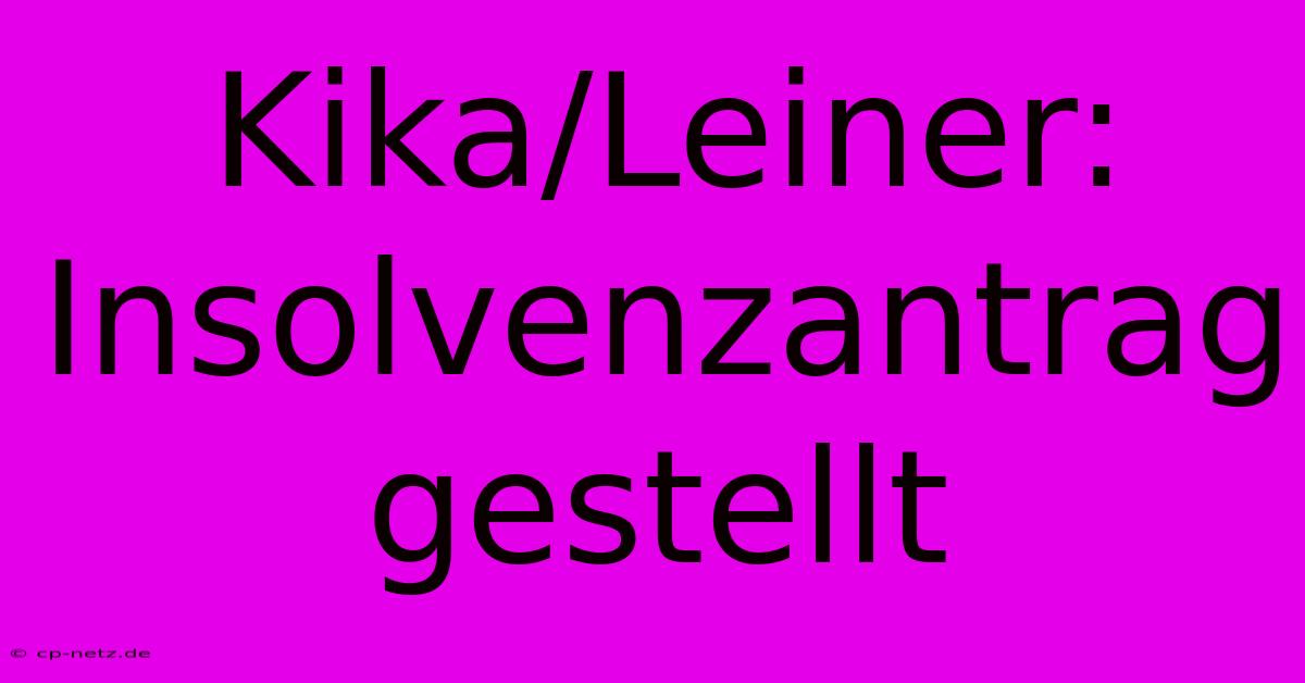 Kika/Leiner: Insolvenzantrag Gestellt