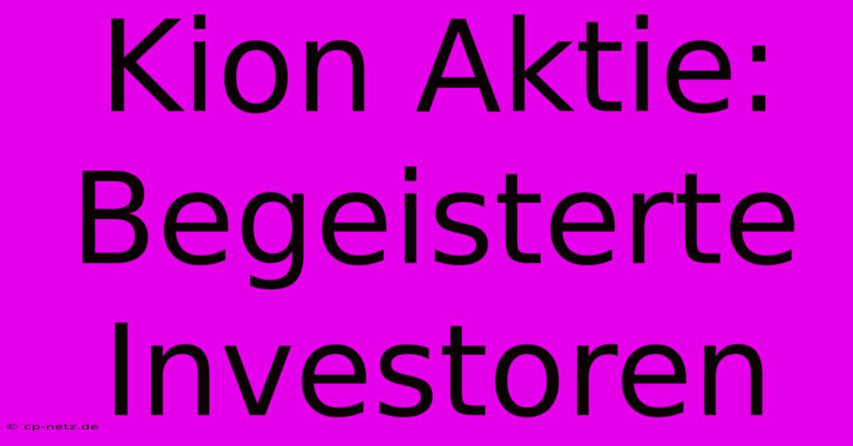 Kion Aktie: Begeisterte Investoren