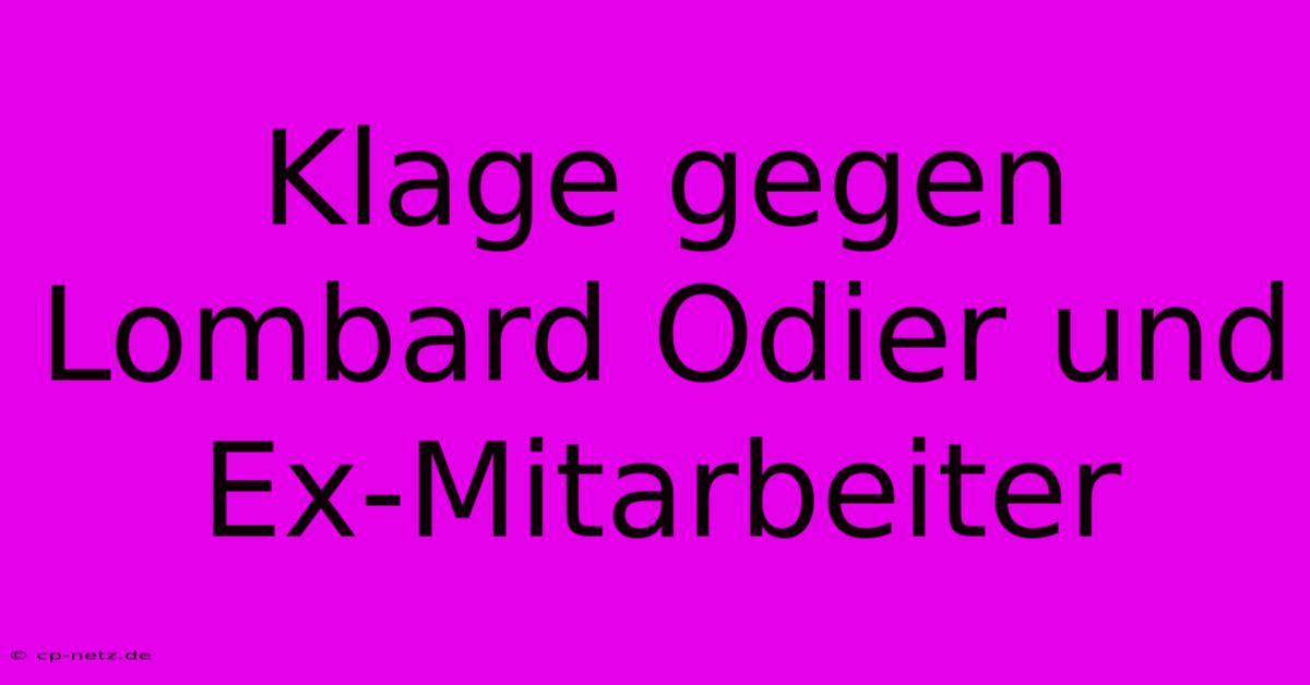 Klage Gegen Lombard Odier Und Ex-Mitarbeiter