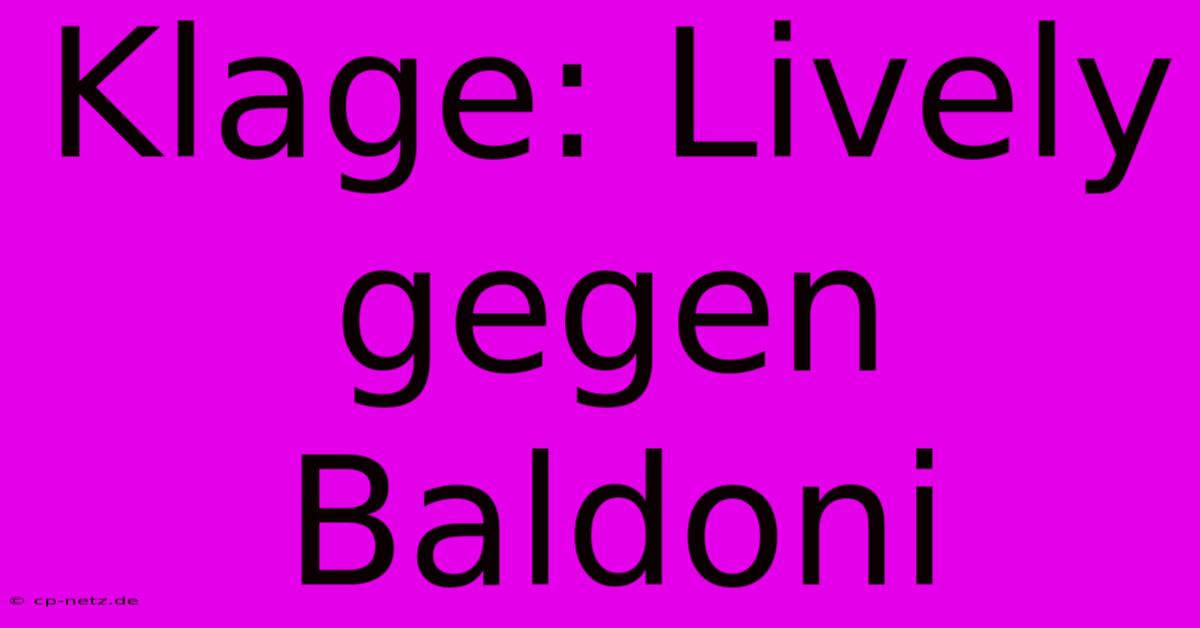 Klage: Lively Gegen Baldoni