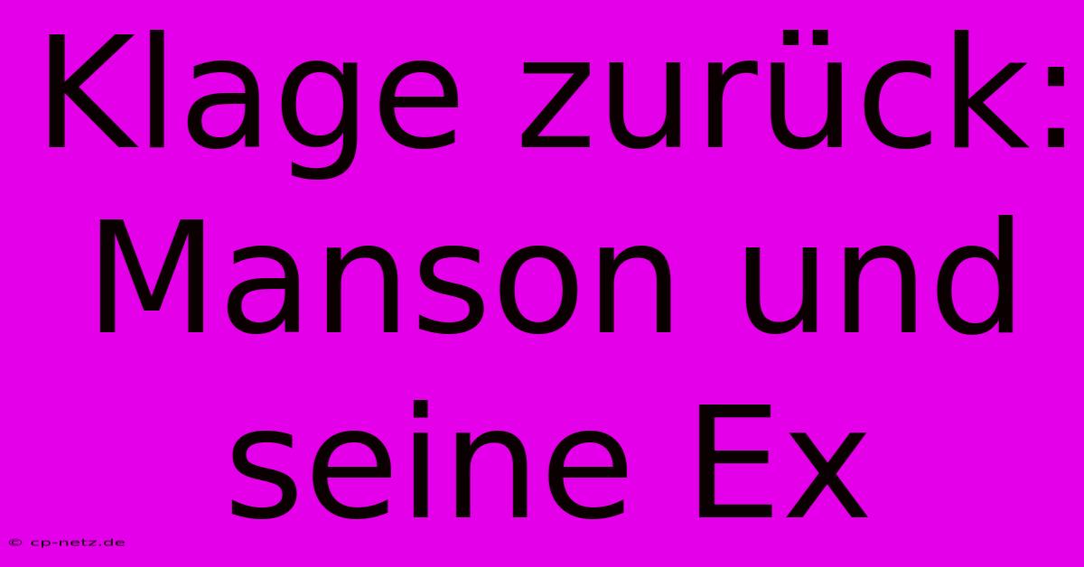 Klage Zurück: Manson Und Seine Ex