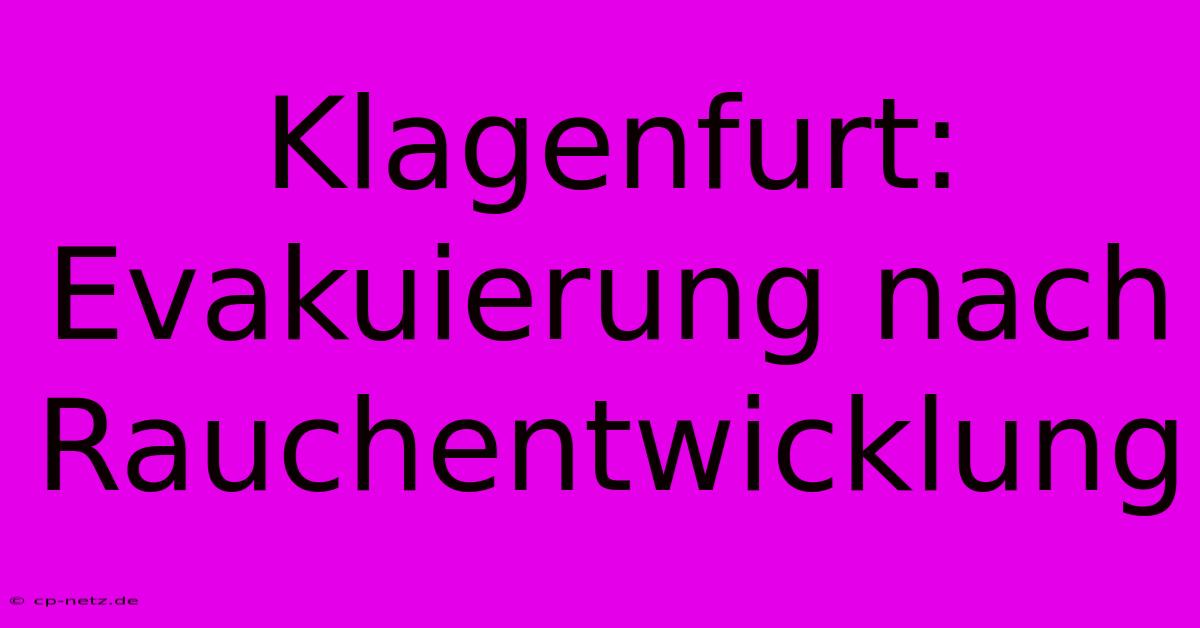 Klagenfurt: Evakuierung Nach Rauchentwicklung