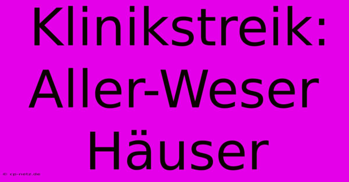 Klinikstreik: Aller-Weser Häuser