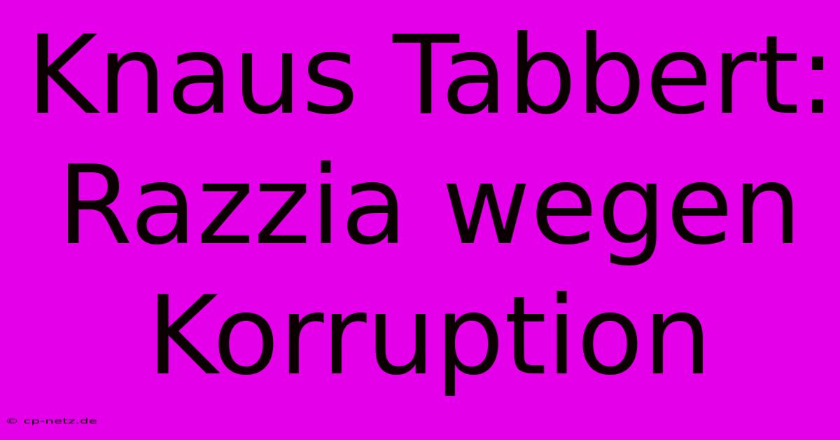 Knaus Tabbert: Razzia Wegen Korruption