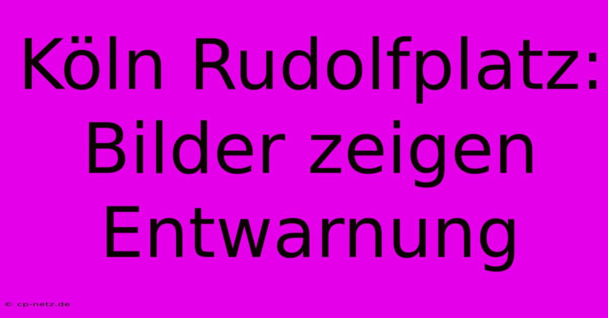 Köln Rudolfplatz: Bilder Zeigen Entwarnung