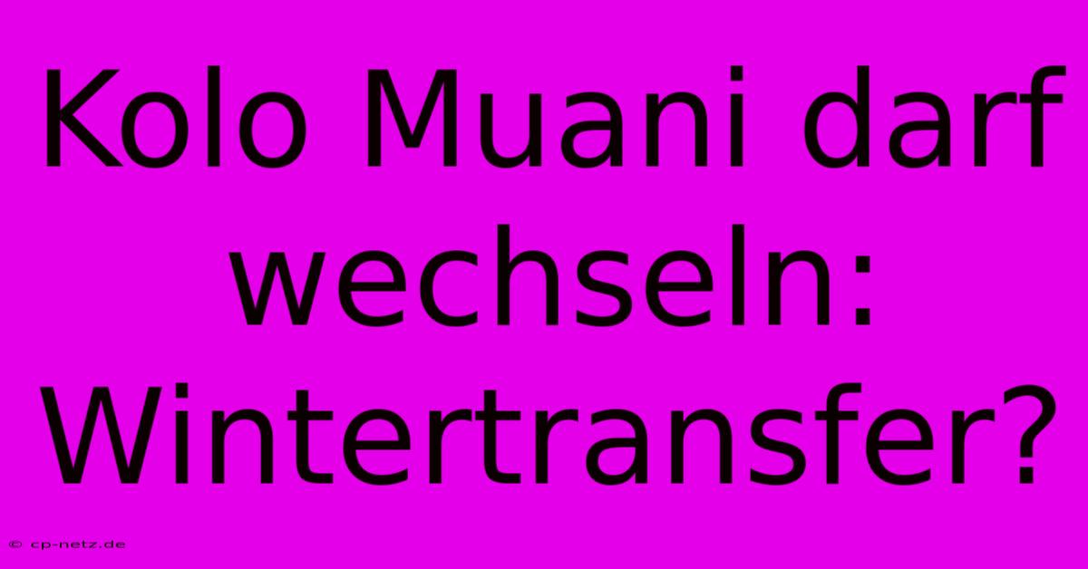 Kolo Muani Darf Wechseln: Wintertransfer?