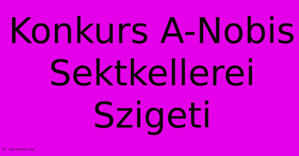 Konkurs A-Nobis Sektkellerei Szigeti