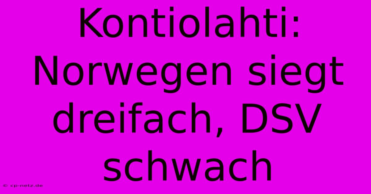 Kontiolahti: Norwegen Siegt Dreifach, DSV Schwach