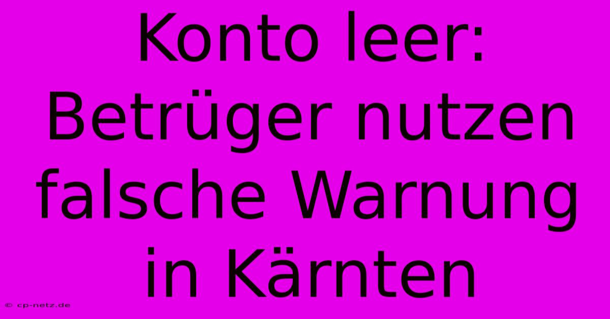 Konto Leer: Betrüger Nutzen Falsche Warnung In Kärnten