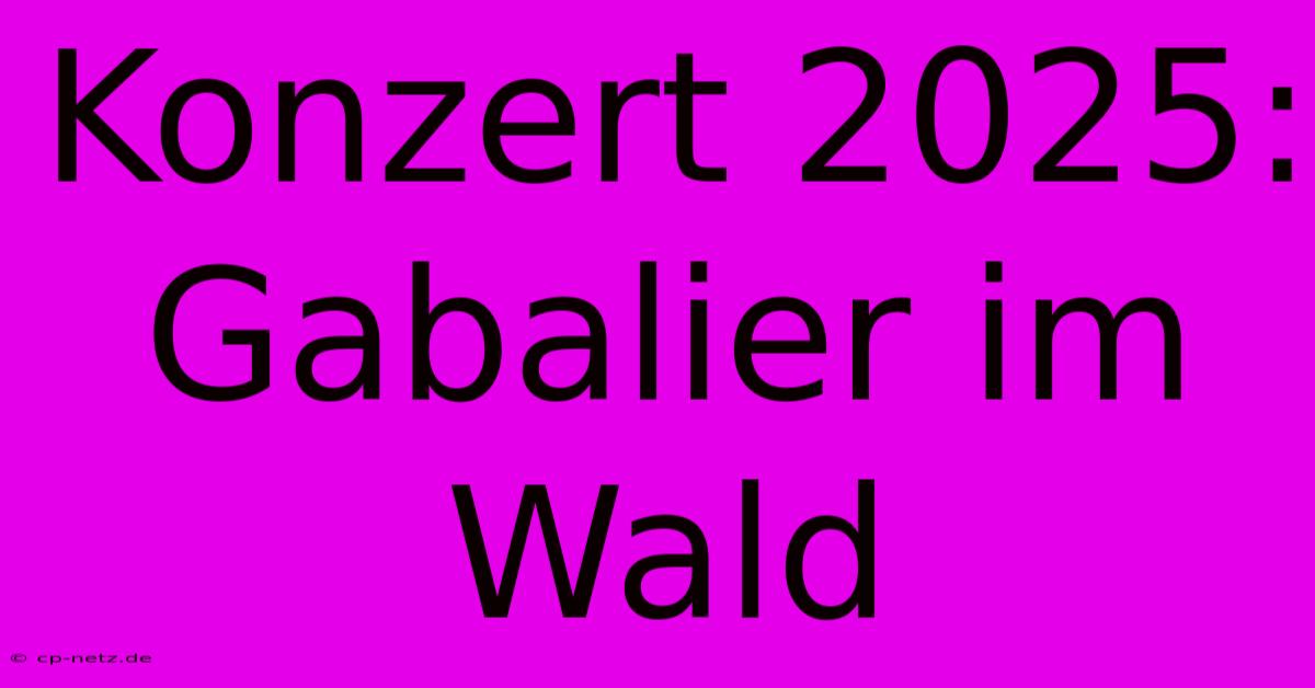 Konzert 2025: Gabalier Im Wald