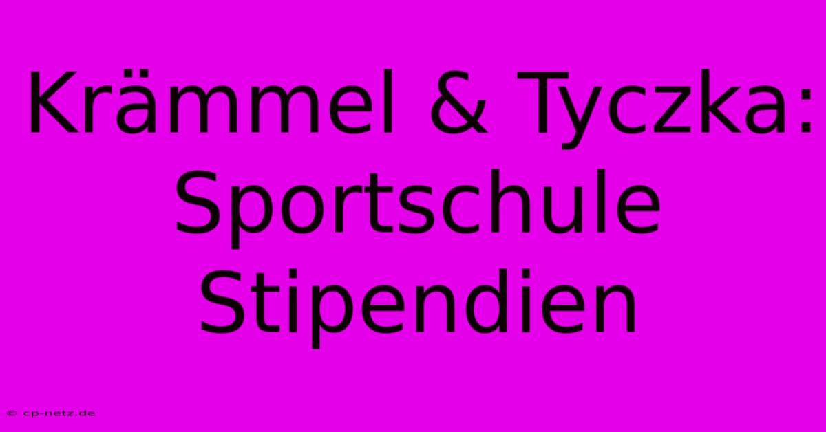 Krämmel & Tyczka: Sportschule Stipendien