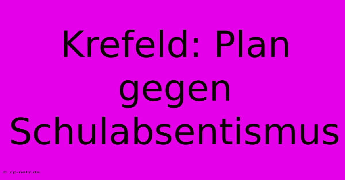 Krefeld: Plan Gegen Schulabsentismus