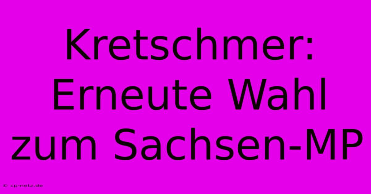 Kretschmer: Erneute Wahl Zum Sachsen-MP