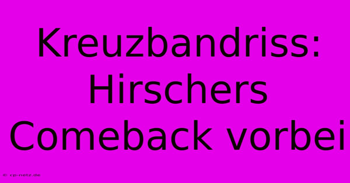 Kreuzbandriss: Hirschers Comeback Vorbei