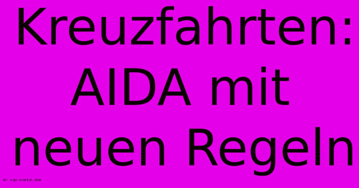 Kreuzfahrten: AIDA Mit Neuen Regeln