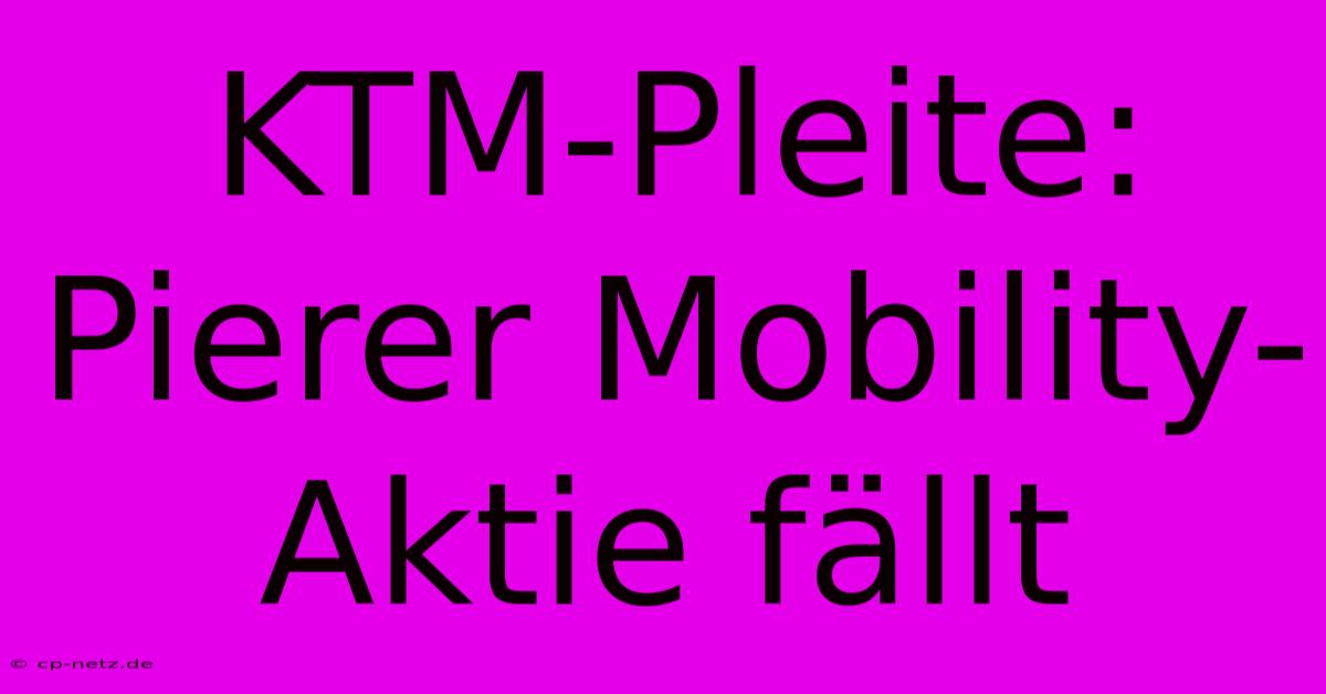 KTM-Pleite: Pierer Mobility-Aktie Fällt