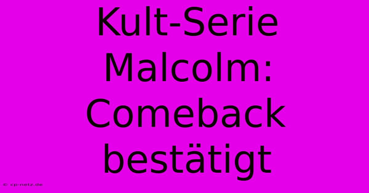 Kult-Serie Malcolm: Comeback Bestätigt