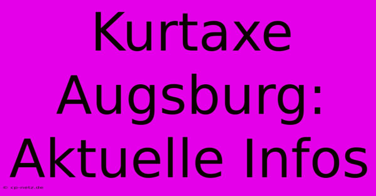 Kurtaxe Augsburg: Aktuelle Infos