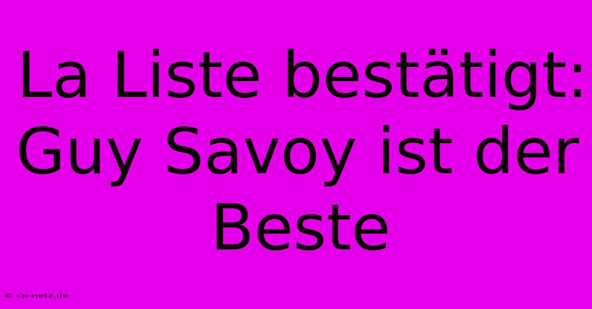 La Liste Bestätigt: Guy Savoy Ist Der Beste