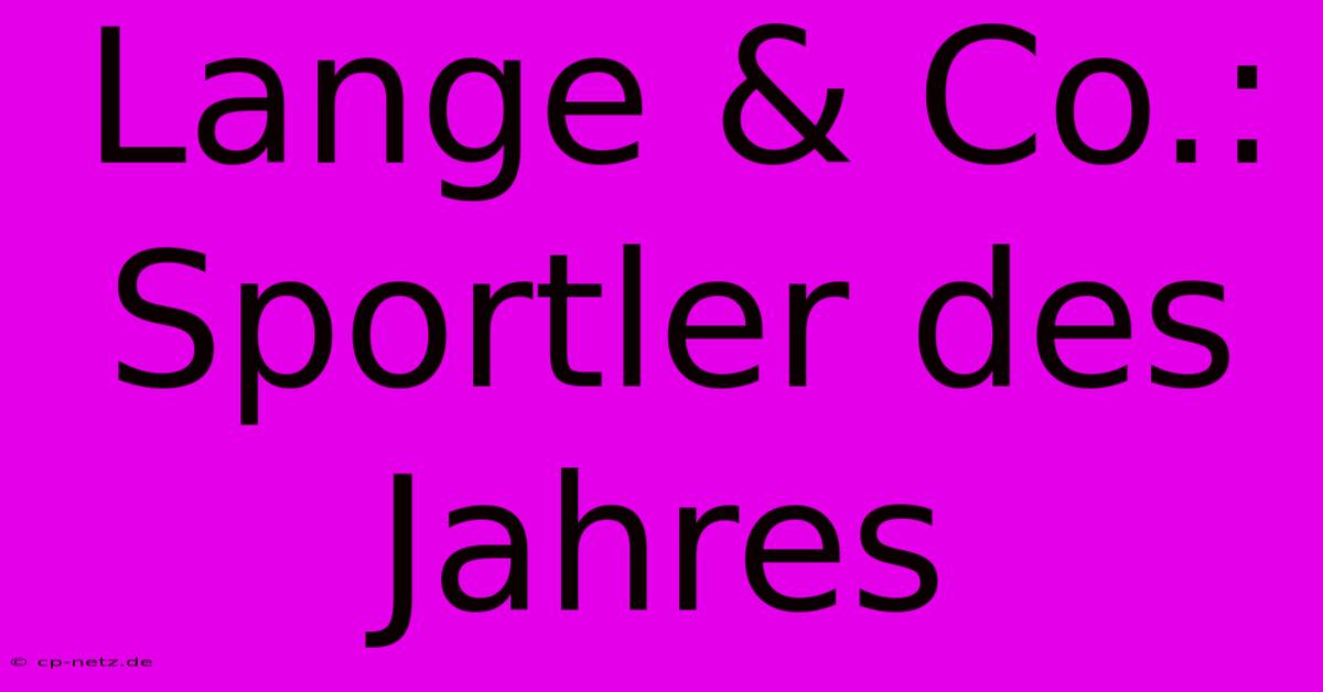 Lange & Co.: Sportler Des Jahres