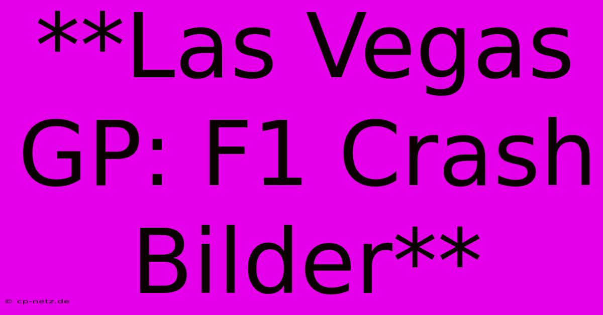 **Las Vegas GP: F1 Crash Bilder**