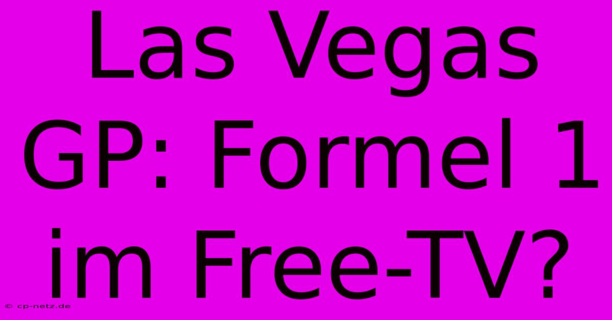 Las Vegas GP: Formel 1 Im Free-TV?