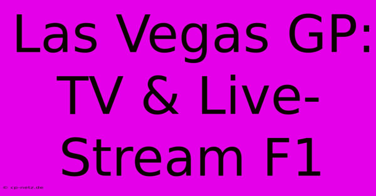 Las Vegas GP: TV & Live-Stream F1