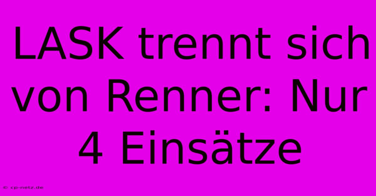 LASK Trennt Sich Von Renner: Nur 4 Einsätze