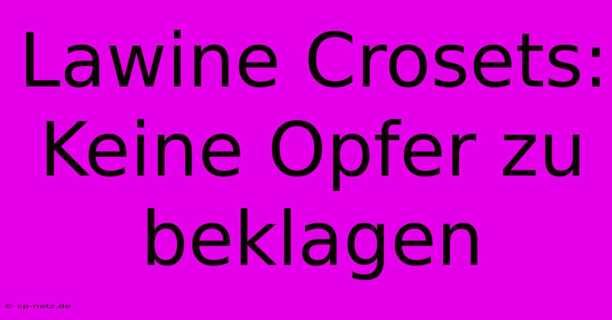 Lawine Crosets: Keine Opfer Zu Beklagen