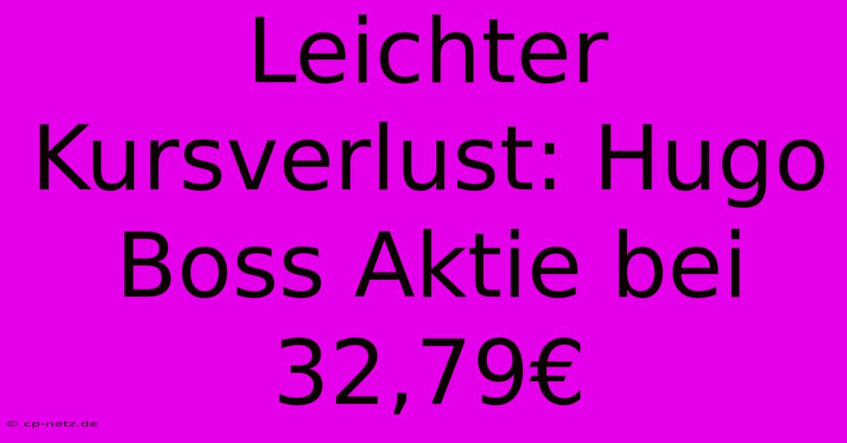 Leichter Kursverlust: Hugo Boss Aktie Bei 32,79€