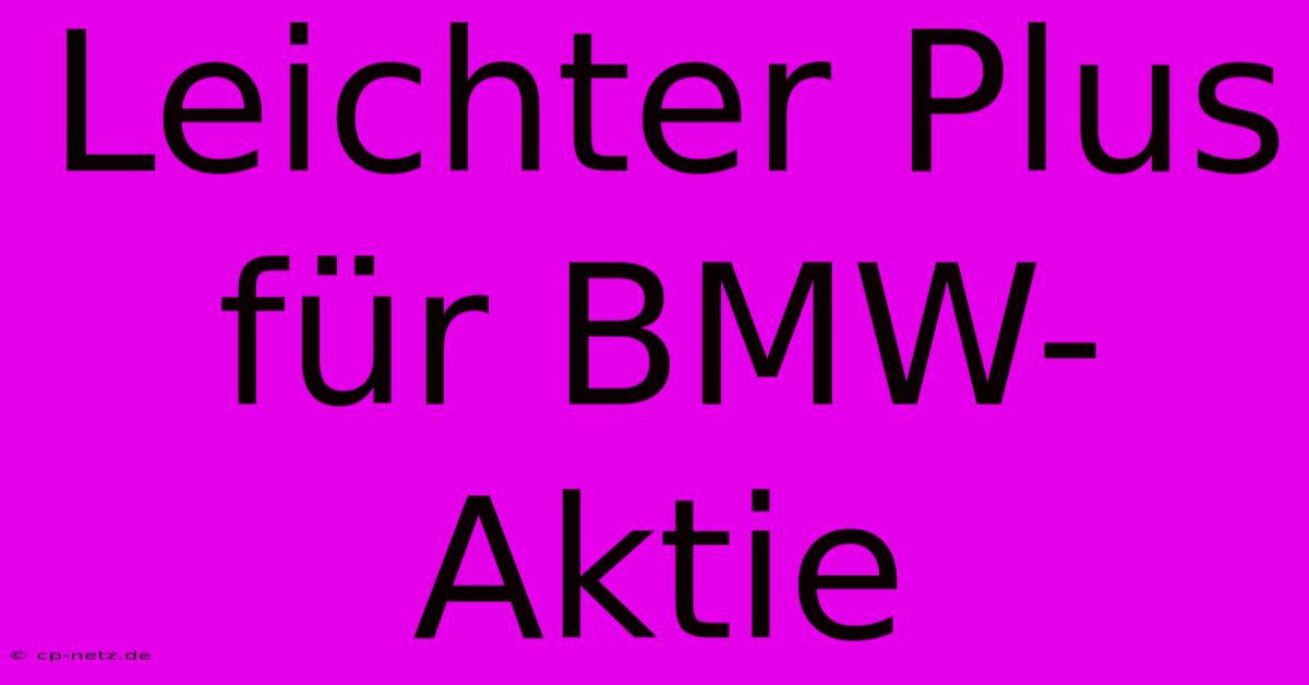 Leichter Plus Für BMW-Aktie