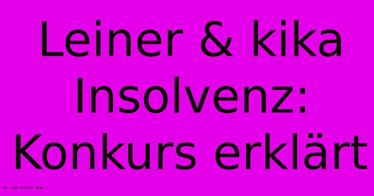 Leiner & Kika Insolvenz: Konkurs Erklärt