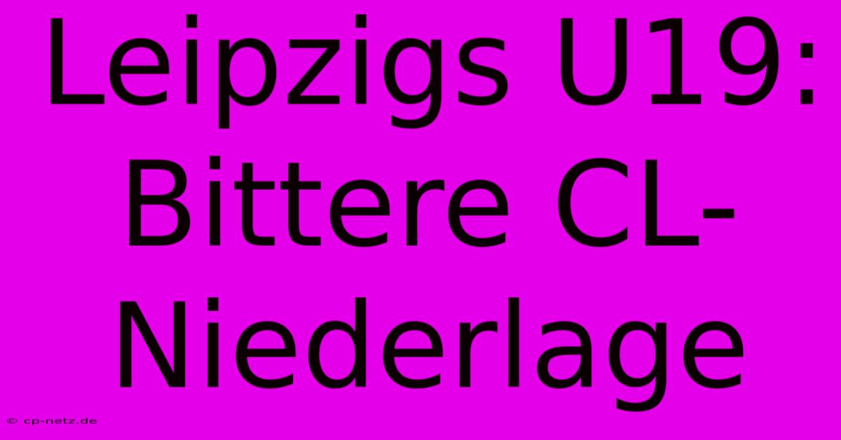 Leipzigs U19: Bittere CL-Niederlage