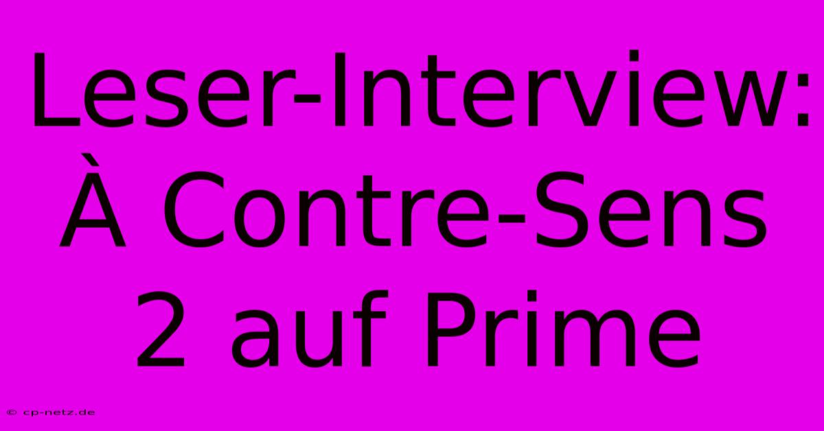 Leser-Interview: À Contre-Sens 2 Auf Prime