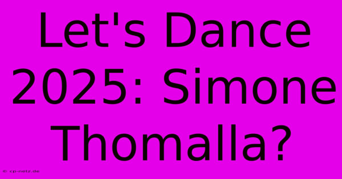 Let's Dance 2025: Simone Thomalla?