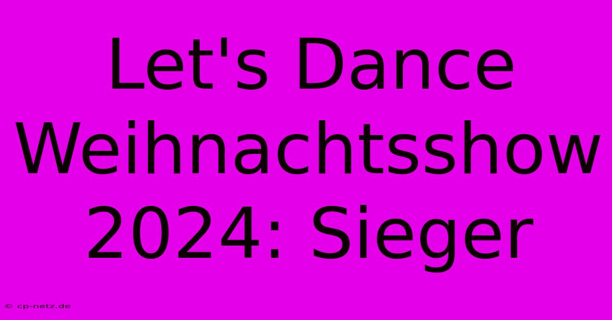 Let's Dance Weihnachtsshow 2024: Sieger