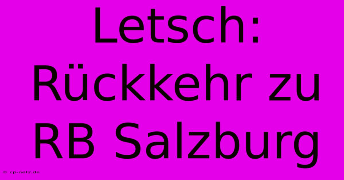 Letsch: Rückkehr Zu RB Salzburg