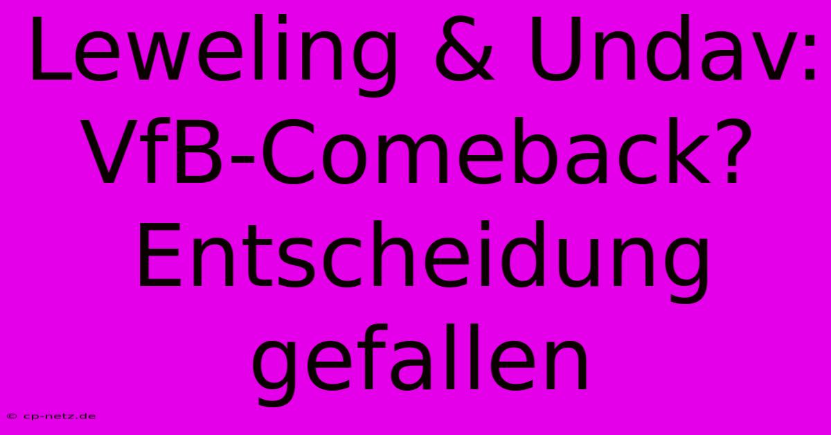 Leweling & Undav: VfB-Comeback? Entscheidung Gefallen