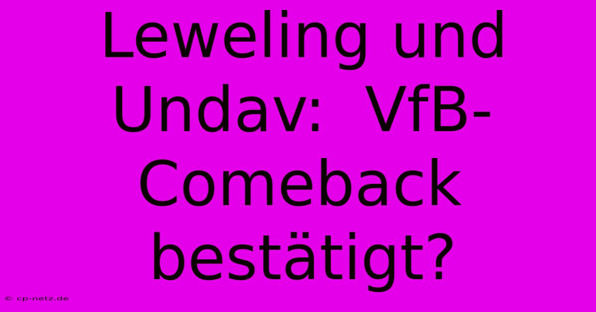 Leweling Und Undav:  VfB-Comeback Bestätigt?